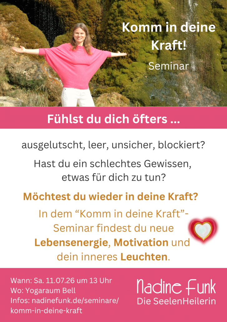 Komm in deine Kraft - Seminar Seminarflyer: Komm in deine Krat
